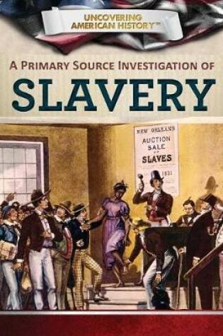 Cover of A Primary Source Investigation of Slavery