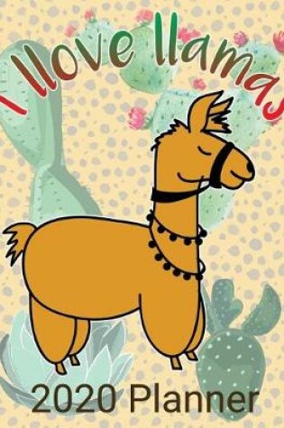 Cover of I llove llamas 2020 Planner