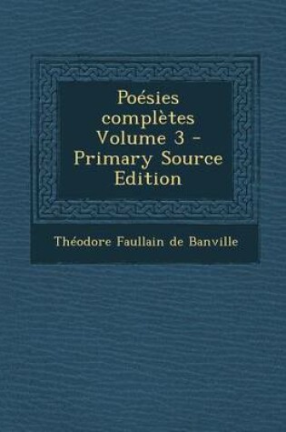 Cover of Poesies Completes Volume 3 - Primary Source Edition