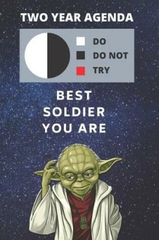 Cover of 2020 & 2021 Two-Year Daily Planner - Best Gift For Soldier - Funny Yoda Quote Appointment Book - Two Year Weekly Agenda Notebook For Army, Navy, Marine or Coast Guard