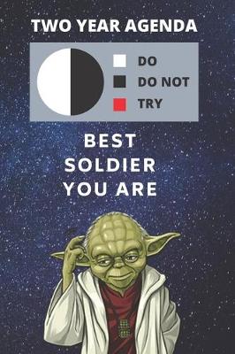 Book cover for 2020 & 2021 Two-Year Daily Planner - Best Gift For Soldier - Funny Yoda Quote Appointment Book - Two Year Weekly Agenda Notebook For Army, Navy, Marine or Coast Guard