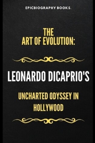 Cover of The Art of Evolution Leonardo Dicaprio's