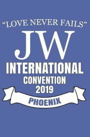 Cover of Love Never Fails Jw International Convention 2019 Phoenix