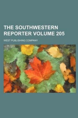 Cover of The Southwestern Reporter Volume 205