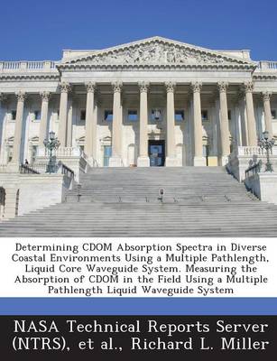 Book cover for Determining Cdom Absorption Spectra in Diverse Coastal Environments Using a Multiple Pathlength, Liquid Core Waveguide System. Measuring the Absorptio