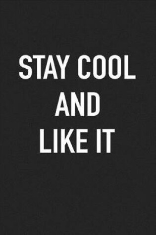 Cover of Stay Cool and Like It