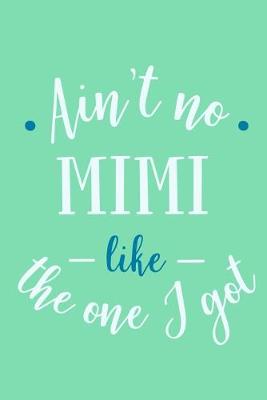 Book cover for Ain't No Mimi Like The One I Got