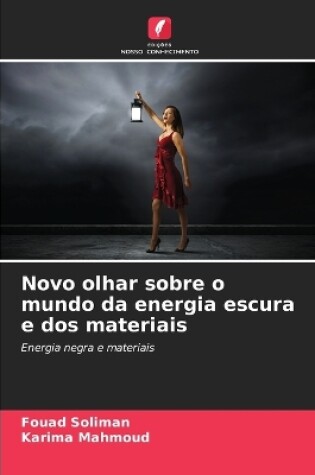 Cover of Novo olhar sobre o mundo da energia escura e dos materiais