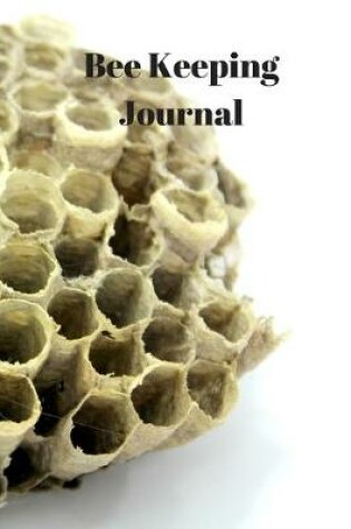 Cover of A Journal to Record The Activities of Your Beehive.