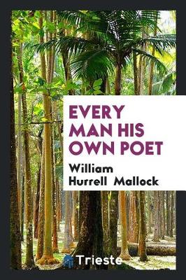 Book cover for Every Man His Own Poet