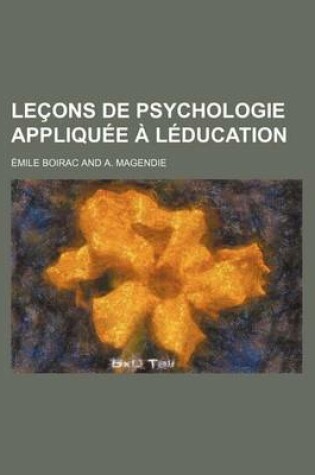 Cover of Lecons de Psychologie Appliquee a Leducation