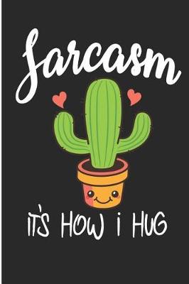 Book cover for Sarcasm It's How I Hug