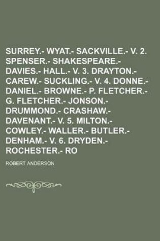 Cover of Chaucer.- Surrey.- Wyat.- Sackville.- V. 2. Spenser.- Shakespeare.- Davies.- Hall.- V. 3. Drayton.- Carew.- Suckling.- V. 4. Donne.- Daniel.- Browne.- P. Fletcher.- G. Fletcher.- Jonson.- Drummond.- Crashaw.- Davenant.- V. 5. Milton.- Cowley.- Waller.- Vo
