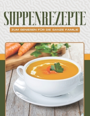 Book cover for Suppenrezepte zum Genie�en f�r die ganze Familie