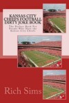 Book cover for Kansas City Chiefs Football Dirty Joke Book