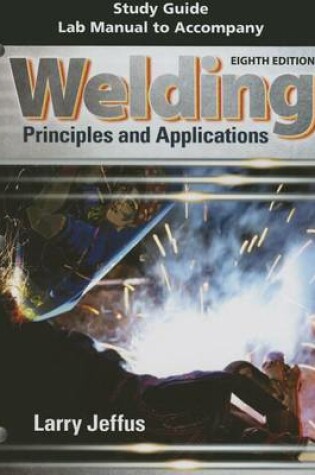 Cover of Study Guide with Lab Manual for Jeffus' Welding: Principles and  Applications, 8th