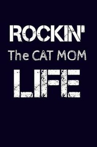 Cover of Rockin' The Cat Mom Life