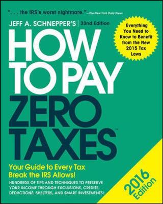 Book cover for How to Pay Zero Taxes 2016: Your Guide to Every Tax Break the IRS Allows