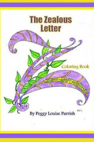 Cover of The Zealous Letter Z Coloring Book
