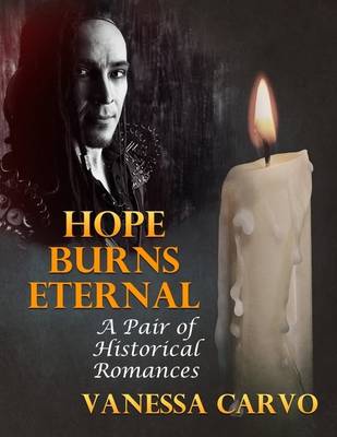 Book cover for Hope Burns Eternal: A Pair of Historical Romances