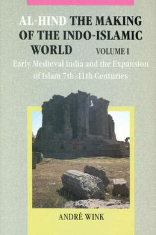 Cover of Al-Hind, Volume 1 Early medieval India and the expansion of Islam 7th-11th centuries