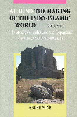 Book cover for Al-Hind, Volume 1 Early medieval India and the expansion of Islam 7th-11th centuries