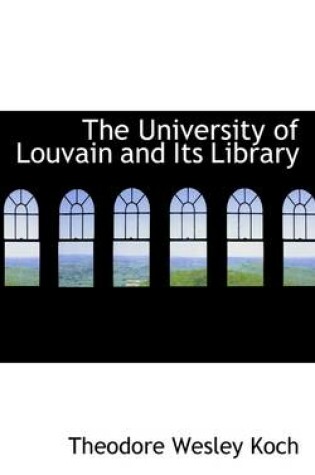 Cover of The University of Louvain and Its Library