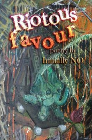 Cover of Riotous favour