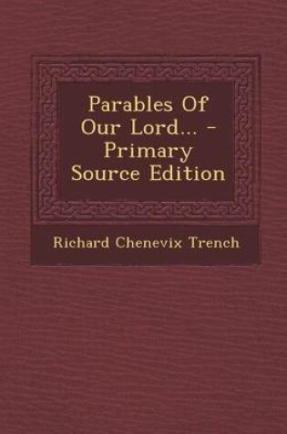 Cover of Parables of Our Lord... - Primary Source Edition