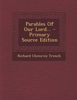 Book cover for Parables of Our Lord... - Primary Source Edition