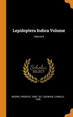 Book cover for Lepidoptera Indica Volume; Volume 9