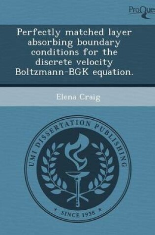 Cover of Perfectly Matched Layer Absorbing Boundary Conditions for the Discrete Velocity Boltzmann-Bgk Equation