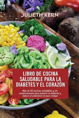 Cover of Libro de cocina saludable para la diabetes y el corazón