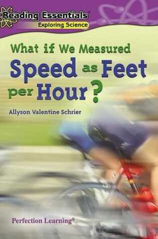 Cover of What If We Measured Speed as Feet Per Hour?