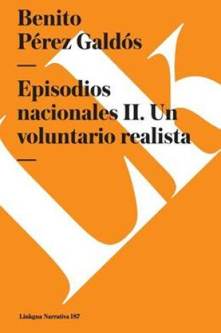 Cover of Episodios Nacionales II. Un Voluntario Realista