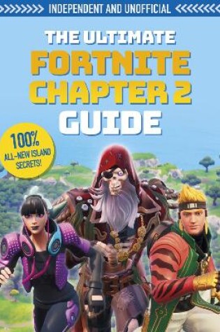 Cover of The Ultimate Fortnite Chapter 2 Guide (Independent & Unofficial)