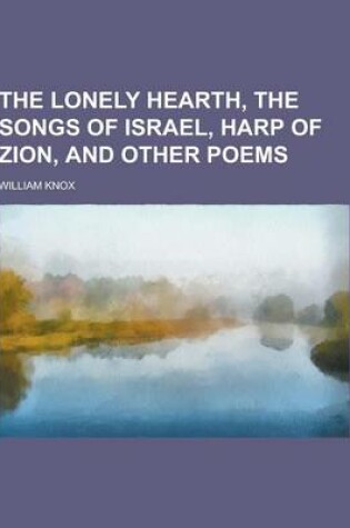 Cover of The Lonely Hearth, the Songs of Israel, Harp of Zion, and Other Poems