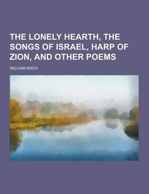 Book cover for The Lonely Hearth, the Songs of Israel, Harp of Zion, and Other Poems