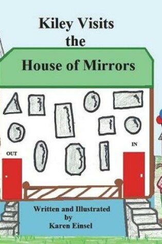 Cover of Kiley Visits The House of Mirrors