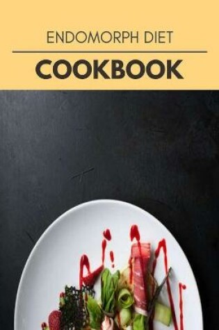 Cover of Endomorph Diet Cookbook