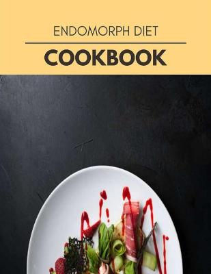 Book cover for Endomorph Diet Cookbook