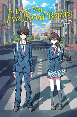 Cover of To Every You I've Loved Before (Light Novel)