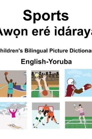 Cover of English-Yoruba Sports / Àw&#7885;n eré ìdárayá Children's Bilingual Picture Dictionary