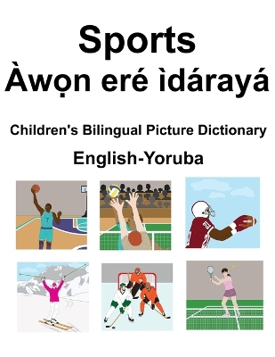 Book cover for English-Yoruba Sports / Àw&#7885;n eré ìdárayá Children's Bilingual Picture Dictionary