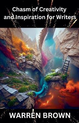 Book cover for Chasm of Creativity and Inspiration For Writers