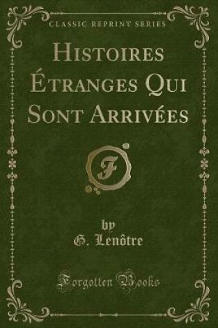 Cover of Histoires Étranges Qui Sont Arrivées (Classic Reprint)