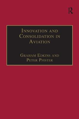 Book cover for Innovation and Consolidation in Aviation