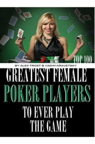 Cover of Greatest Female Poker Players to Ever Play the Game