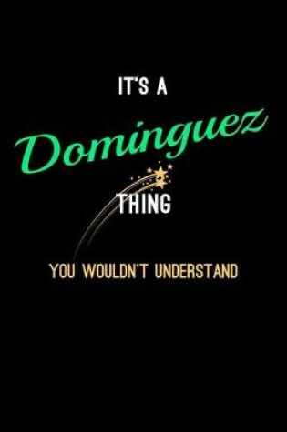 Cover of It's A Dominguez Thing, You Wouldn't Understand