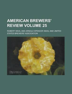 Book cover for American Brewers' Review Volume 25